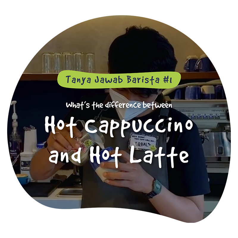 Apa Perbedaan Cappuccino dan Café Latte? | Tanya Jawab Barista Episode 1