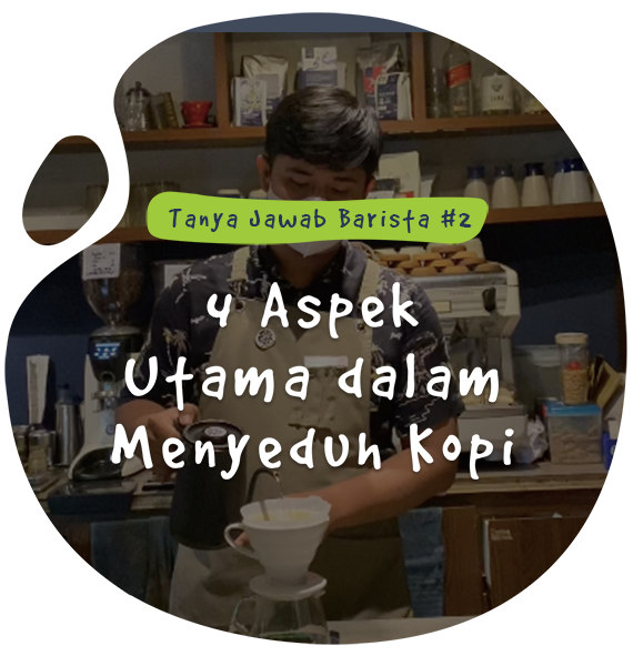 4 Aspek Utama dalam Menyeduh Kopi | Tanya Jawab Barista Episode 2