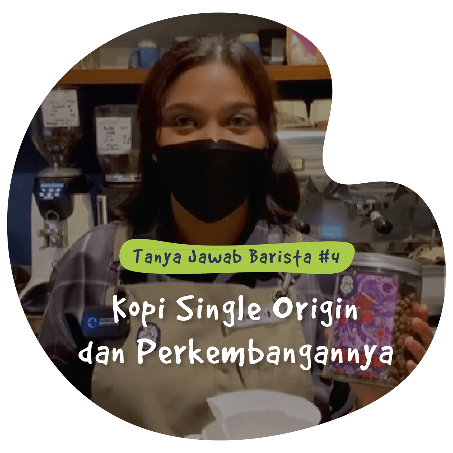 Kopi Single Origin dan Perkembangannya | Tanya Jawab Barista Episode 4